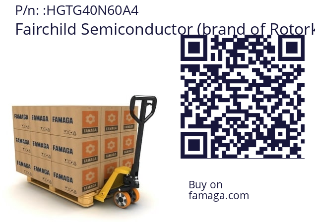   Fairchild Semiconductor (brand of Rotork) HGTG40N60A4