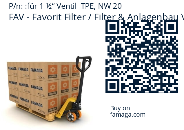   FAV - Favorit Filter / Filter & Anlagenbau Vollert für 1 ½“ Ventil  TPE, NW 20