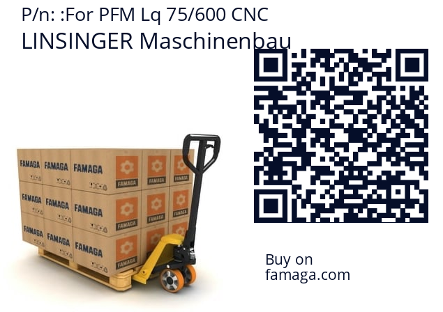   LINSINGER Maschinenbau For PFM Lq 75/600 CNC