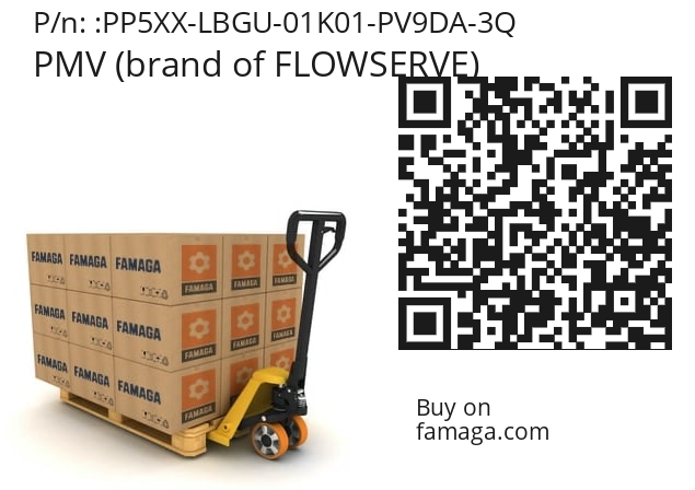   PMV (brand of FLOWSERVE) PP5XX-LBGU-01K01-PV9DA-3Q