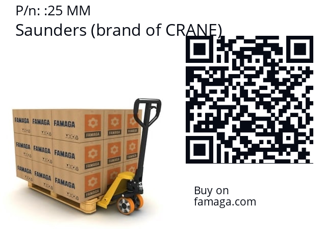   Saunders (brand of CRANE) 25 MM