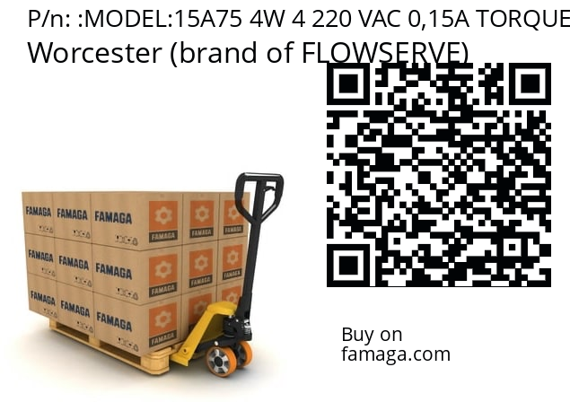   Worcester (brand of FLOWSERVE) MODEL:15A75 4W 4 220 VAC 0,15A TORQUE 300
